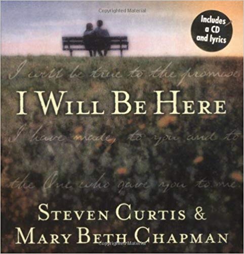 I Willl Be Here HB + CD - Steven Curtis & Mary Beth Chapman